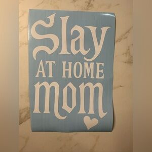 Slay At Home Mom Sticker Decal